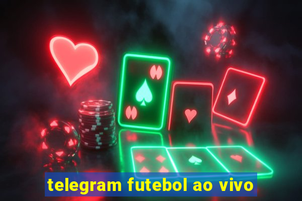 telegram futebol ao vivo